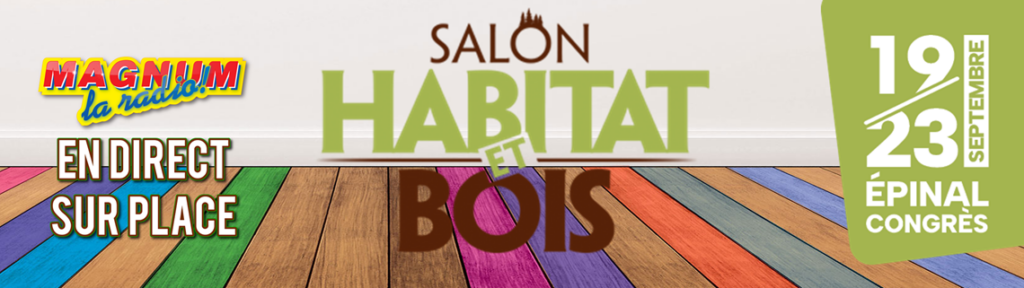 45e édition du Salon Habitat et Bois : entre énergies, innovations et économies